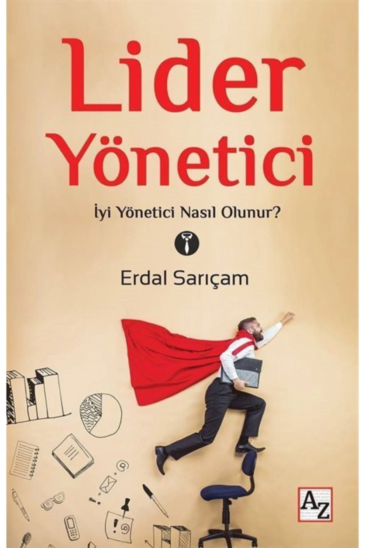 Lider Yönetici-Erdal Sarıçam Lider Yönetici-Erdal Sarıçam