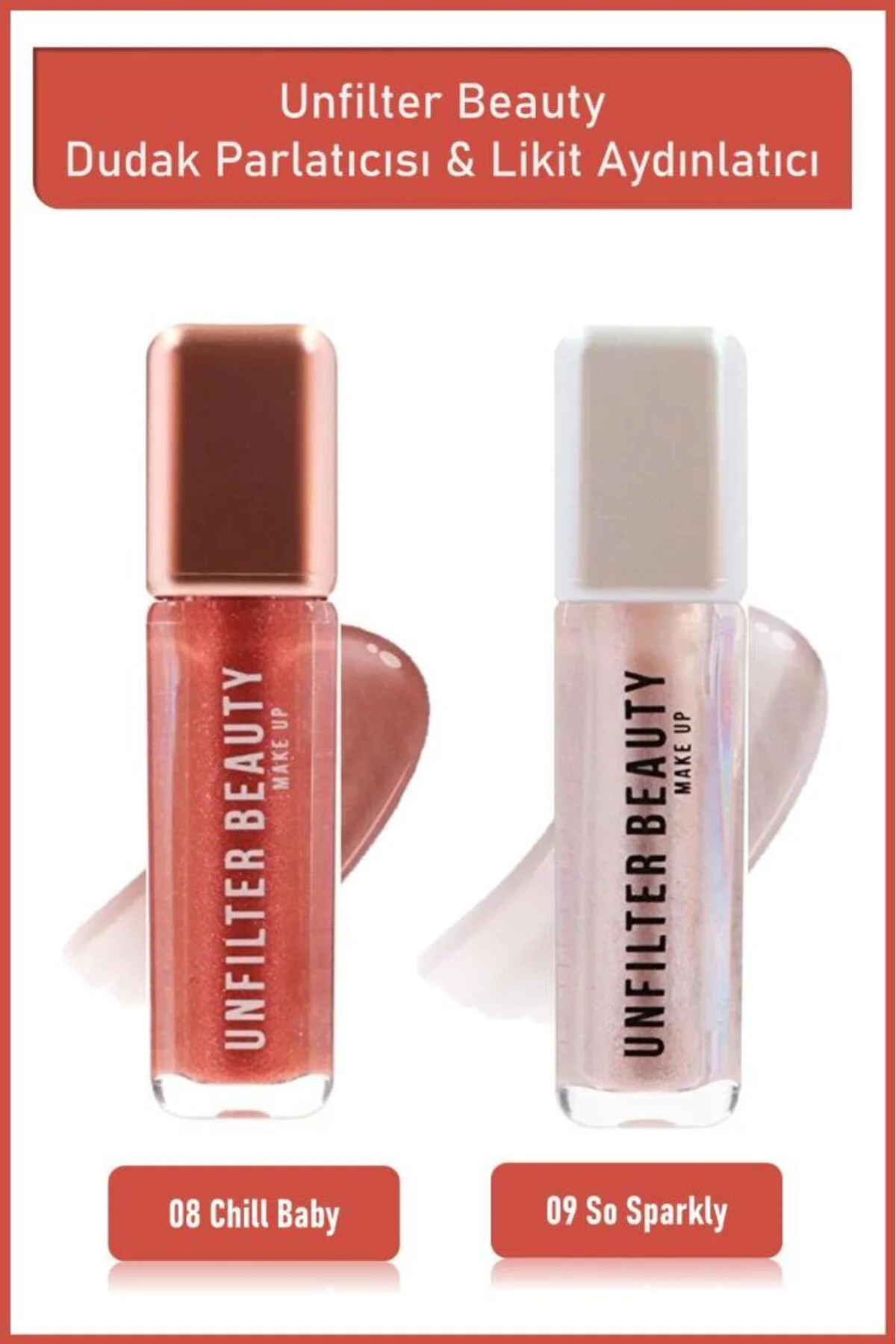 Lipgloss 08 Chill Baby+Likit Aydınlatıcı 09 So Sparkly