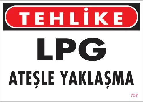 LPG Ateşle Yaklaşma Uyarı Levhası 25x35 KOD:757 Fiyatı, Yorumları ve Özellikleri