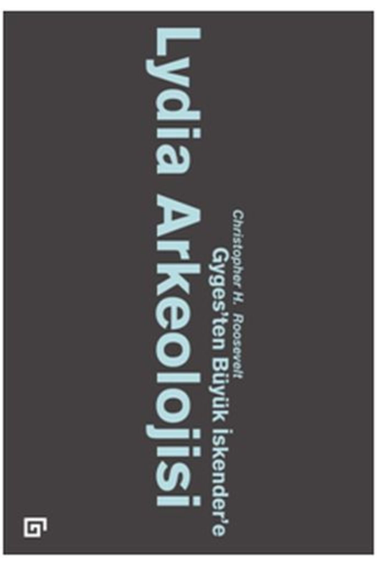 Koç Üniversitesi Yayınları Lydia Arkeolojisi Gygesten Büyük İskendere