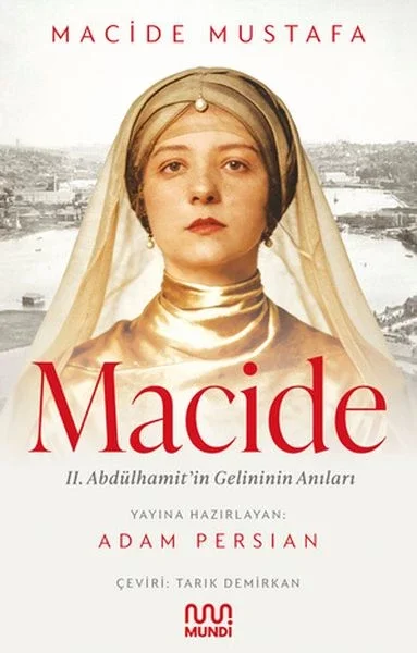 Macide - 2. Abdülhamit’in Gelininin Anıları Fiyatı, Yorumları ve Özellikleri