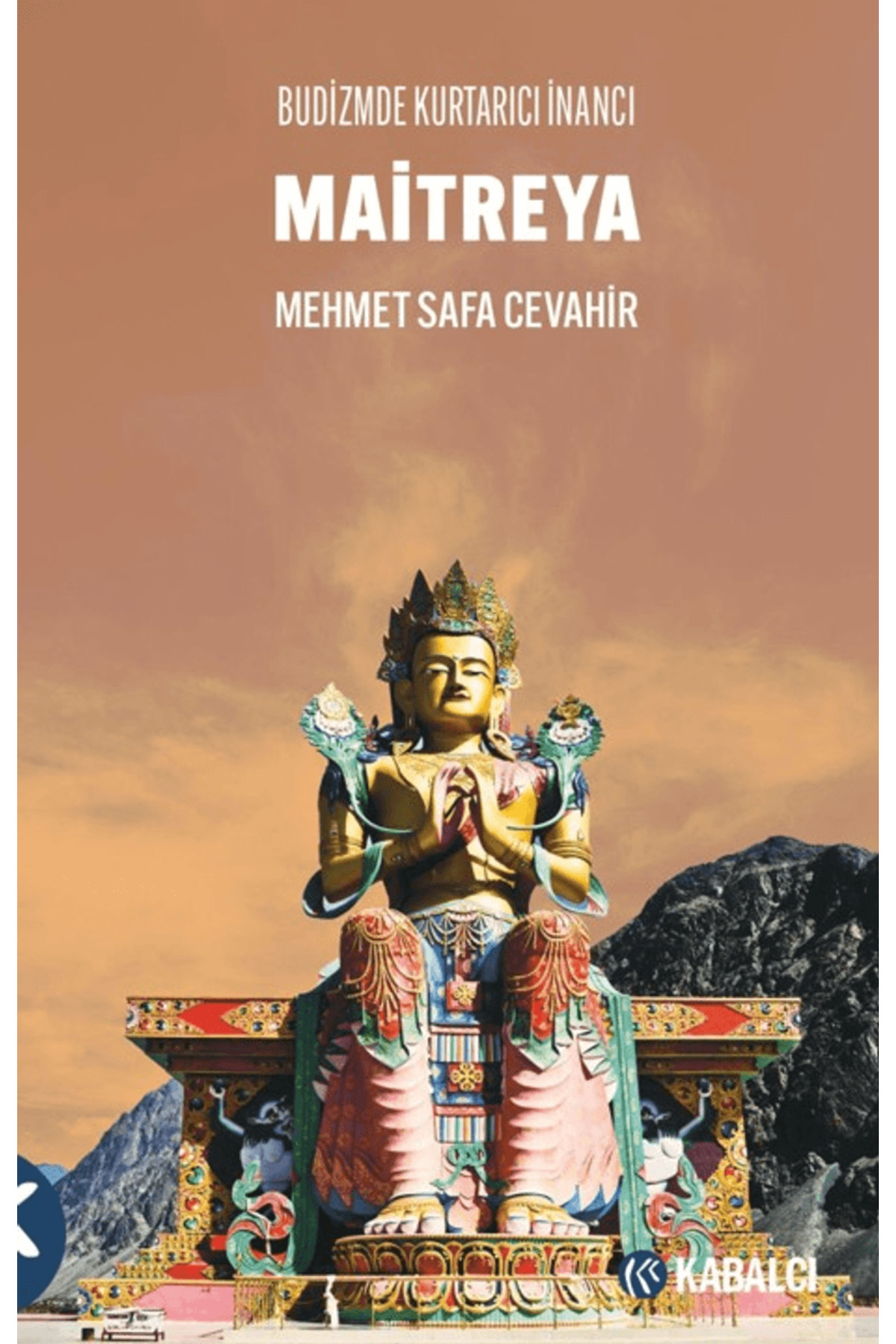 Maitreya / Mehmet Safa Cevahir / - Doruk Yayınları / 978625562133 Maitreya / Mehmet Safa Cevahir / - Doruk Yayınları / 978625562133