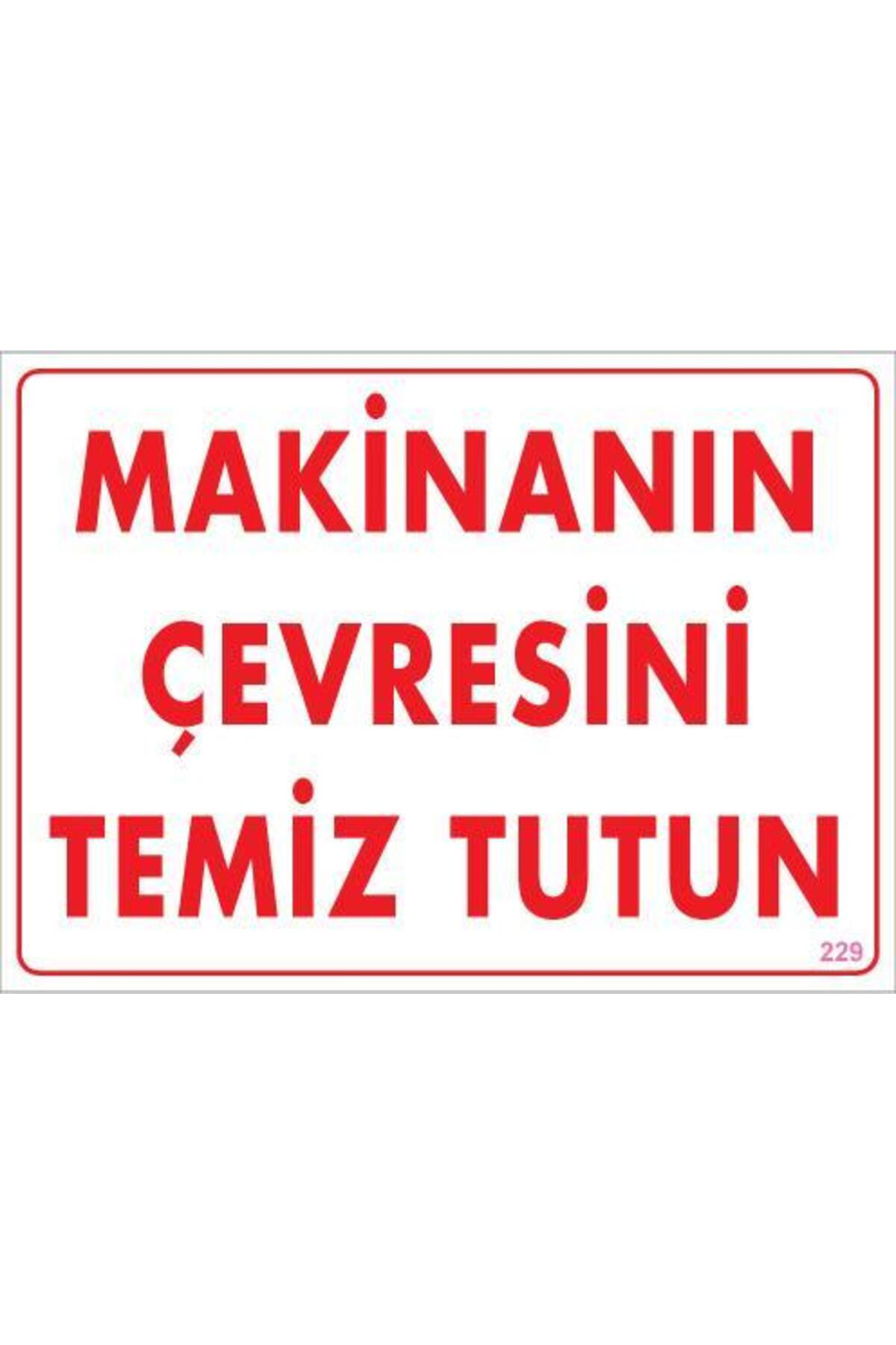 Butik Makinanın Çevresini Temiz Tutun Uyarı Levhası 25X35 Kod: 229