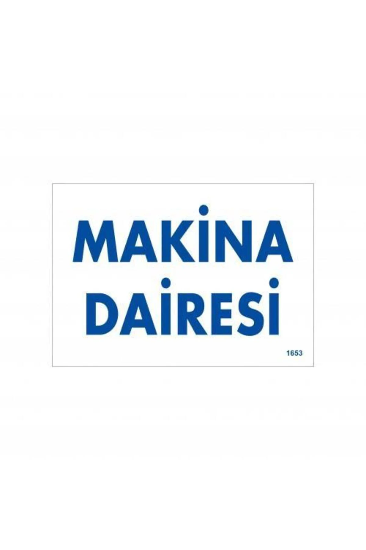 Makine Dairesi Uyarı Levhası 17,5x25 KOD:1653