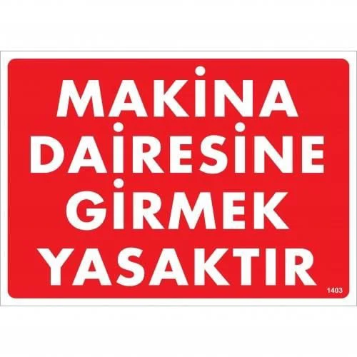 Makine Dairesine Girmek Yasaktır Uyarı Levhası 25x35 KOD:1403 Fiyatı, Yorumları ve Özellikleri