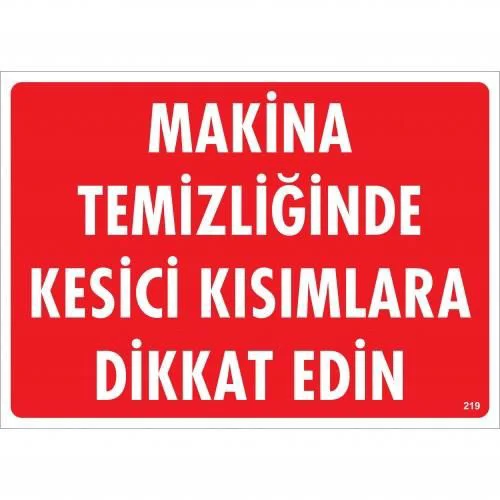 Makine Temizliğinde Kesici Kısımlara Dikkat Edin Uyarı Levhası 25x35 KOD:219 Fiyatı, Yorumları ve Özellikleri