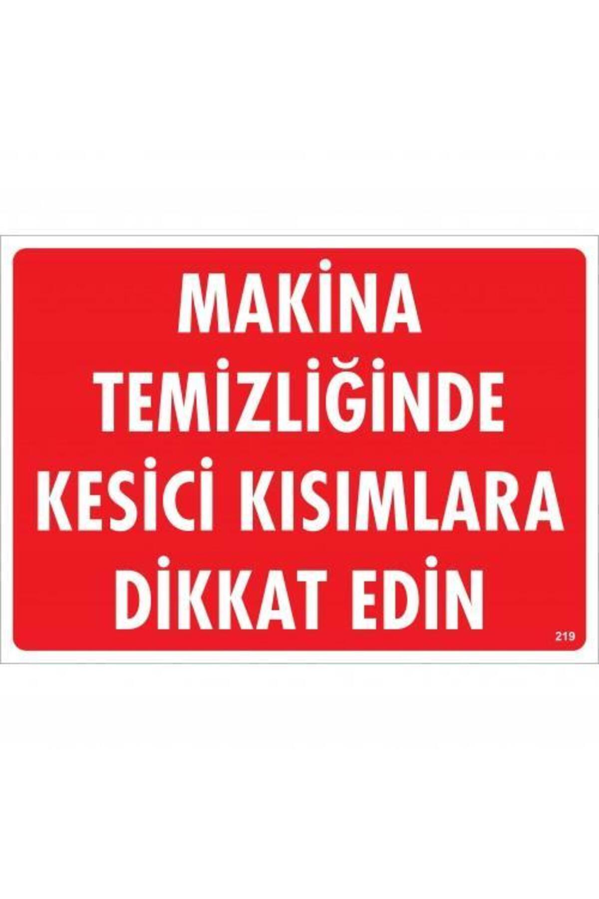 Butik Makine Temizliğinde Kesici Kısımlara Dikkat Edin Uyarı Levhası 25