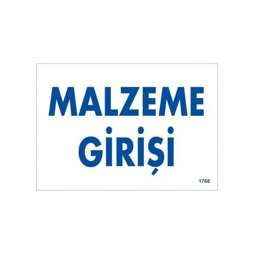 Malzeme Girişi Uyarı Levhası 17,5x25 KOD:1768 Fiyatı, Yorumları ve Özellikleri