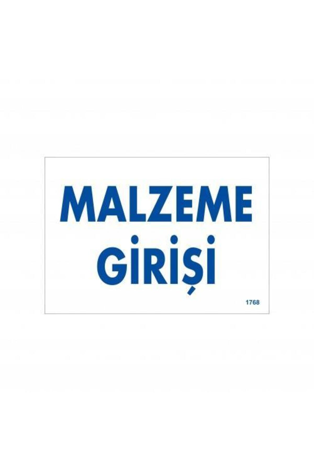 Butik Malzeme Girişi Uyarı Levhası 17,5X25 Kod:1768