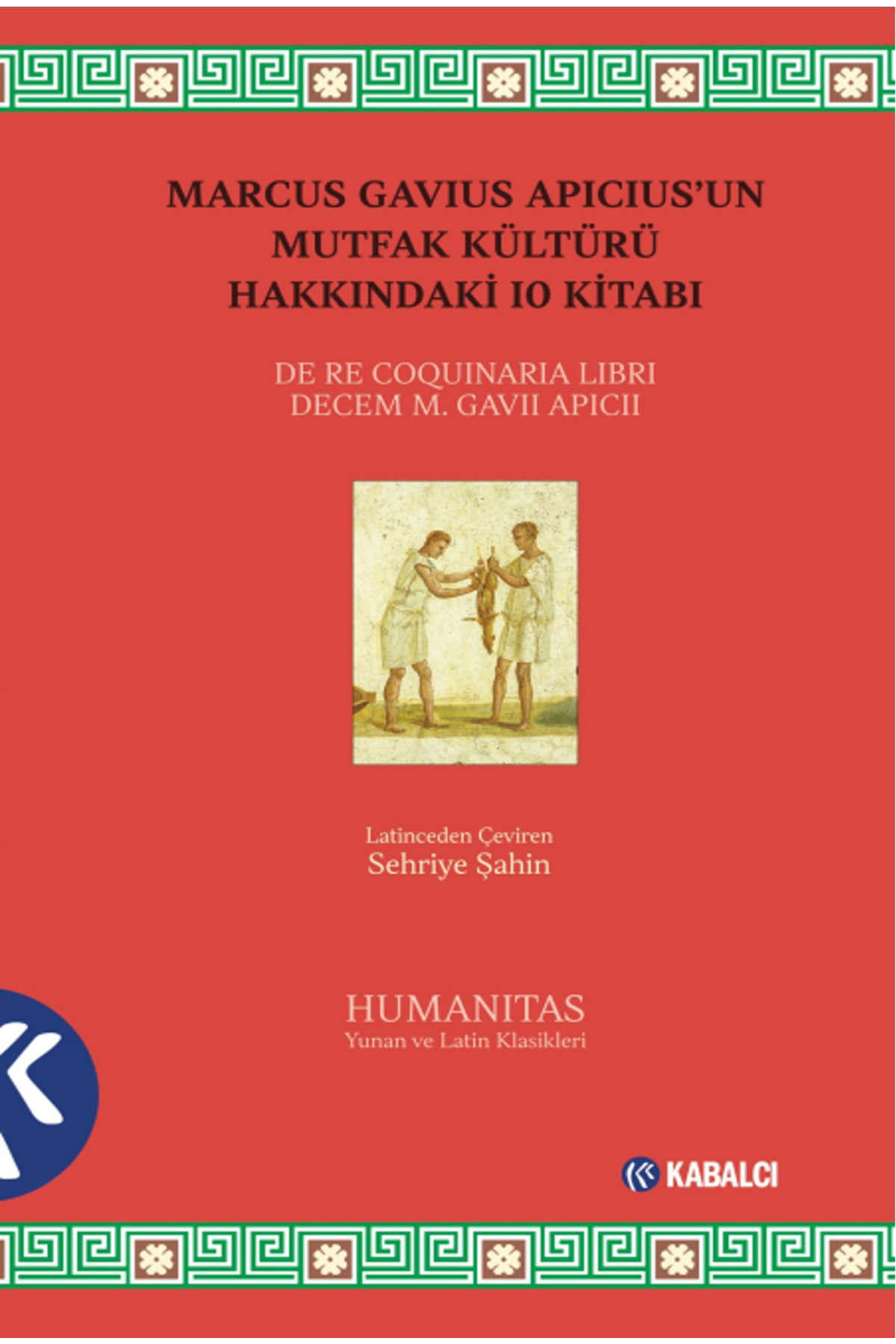 Marcus Gavıus Apıcıus’un Mutfak Kültürü Hakkındaki 10 Kitabı