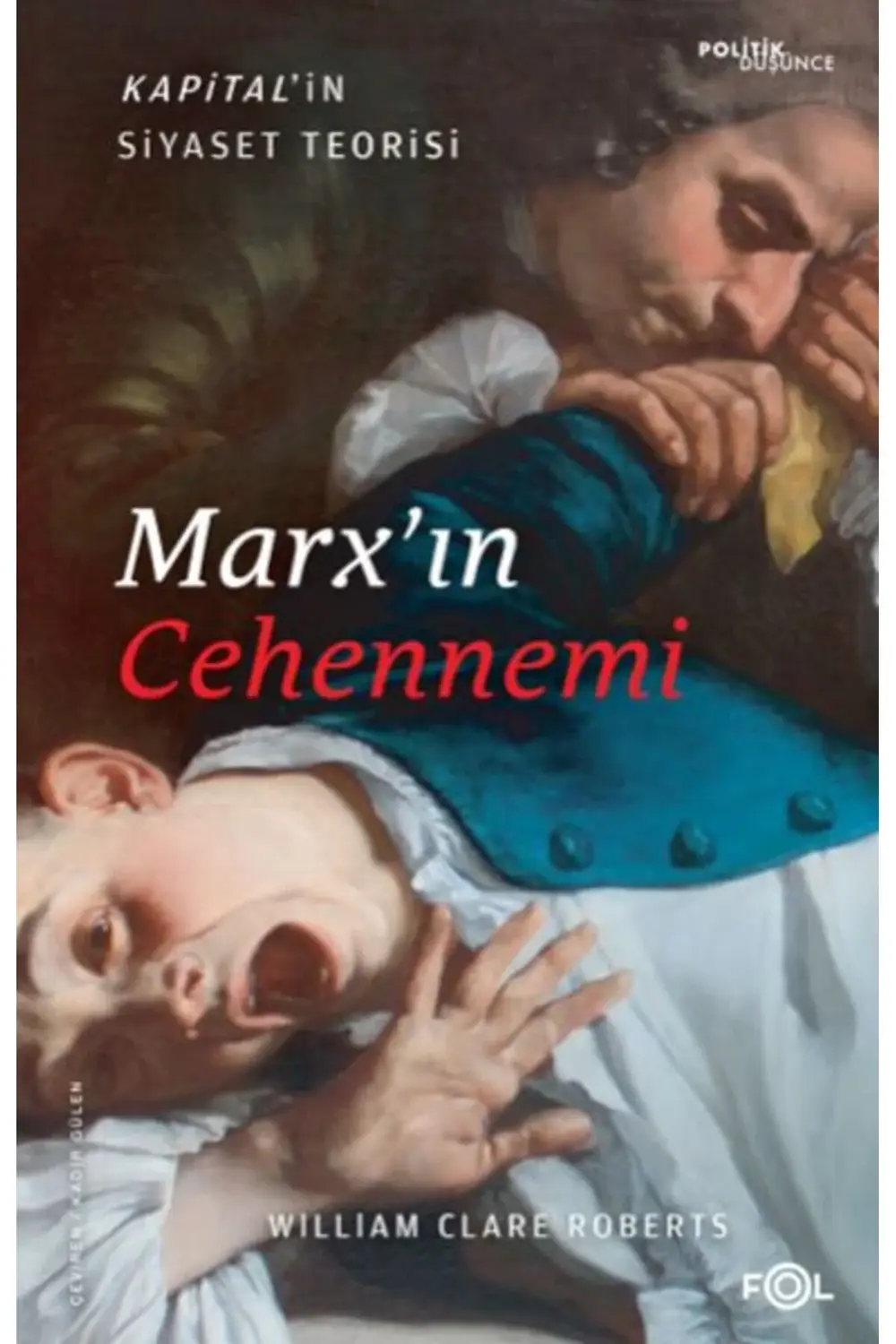 Marxın Cehennemi Kapitalin Siyaset Teorisi