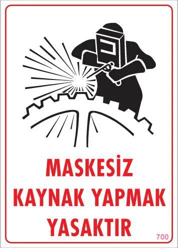 Maskesiz Kaynak Yapma Uyarı Levhası 25x35 KOD:700 Fiyatı, Yorumları ve Özellikleri