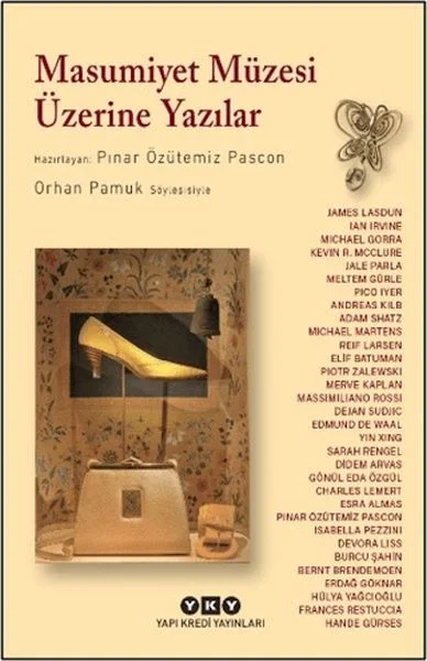 Masumiyet Müzesi Üzerine Yazılar - Orhan Pamuk Söyleşisiyle Fiyatı, Yorumları ve Özellikleri
