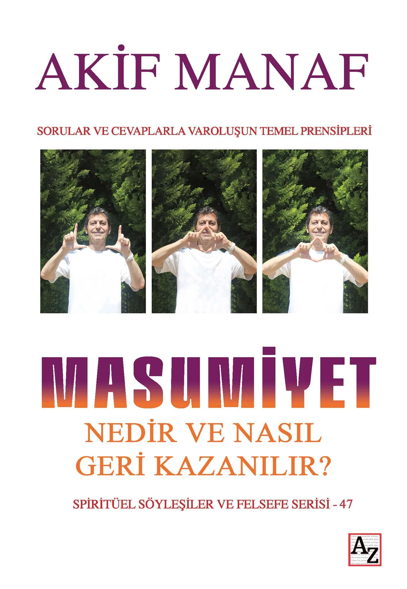 Masumiyet Nedir ve Nasıl Geri Kazanılır? Akif Manaf