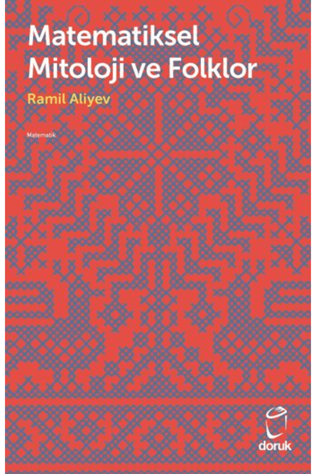 Matematiksel Mitoloji ve Folklor / Ramil Aliyev / Doruk Yayınları