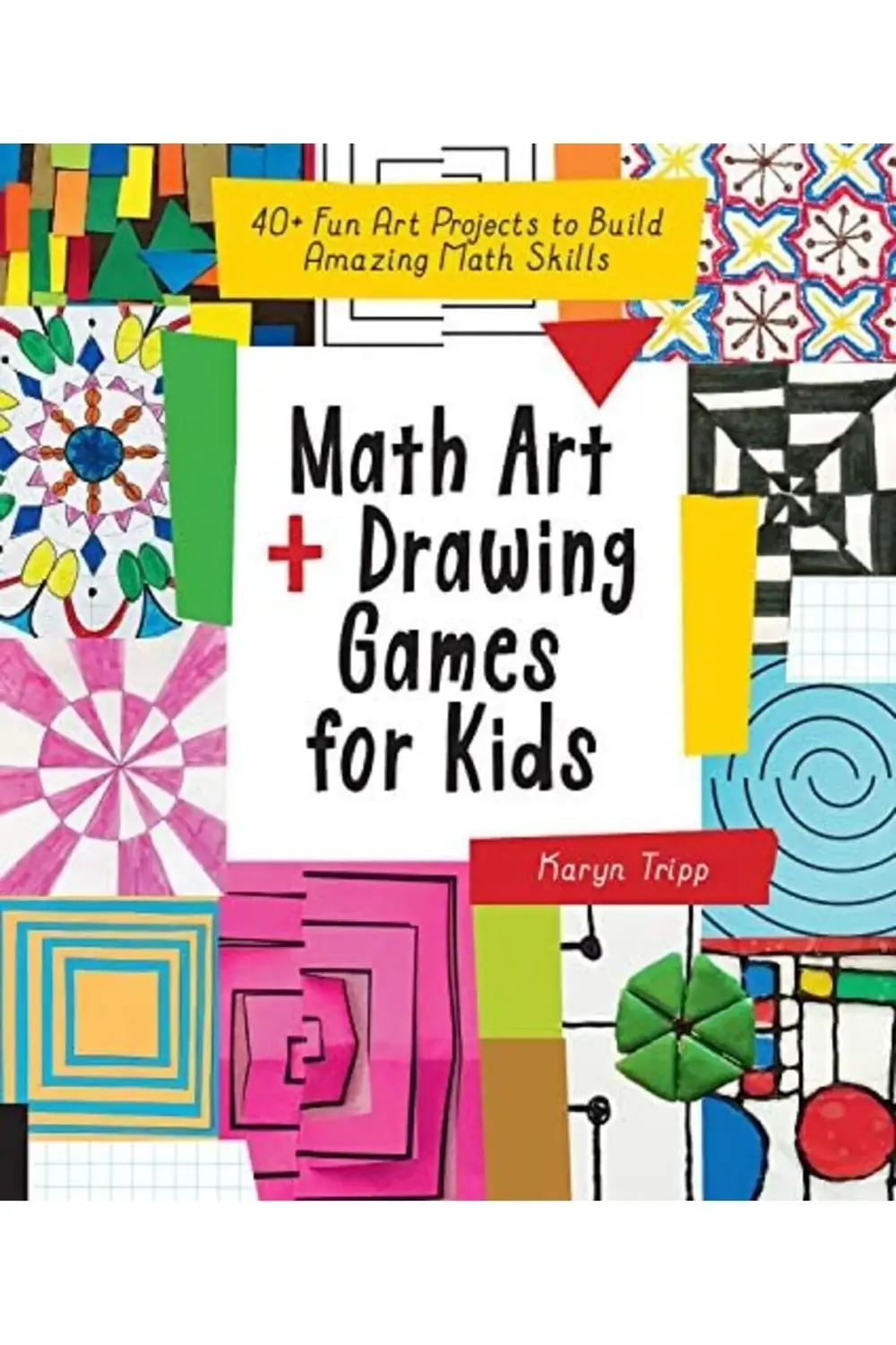 Math Art and Games for Kids: 40+ Fun Art Projects to Amazing Math