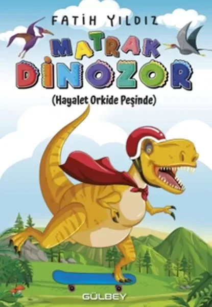 Matrak Dinozor Hayalet Orkide Peşinde Fiyatı, Yorumları ve Özellikleri