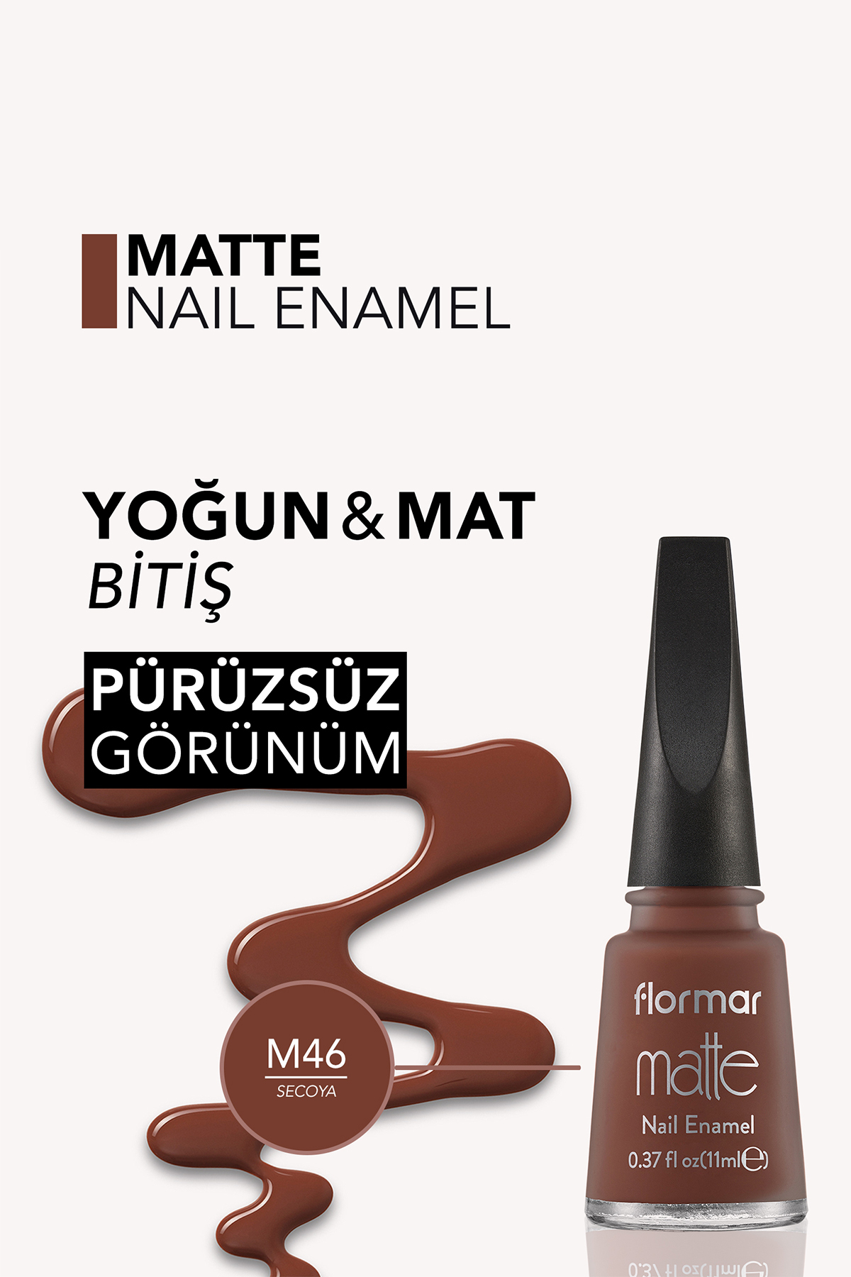 Flormar Matte Secoya 46 Oje