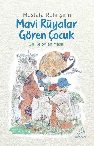 Mavi Rüyalar Gören Çocuk - On Keloğlan Masalı Fiyatı, Yorumları ve Özellikleri