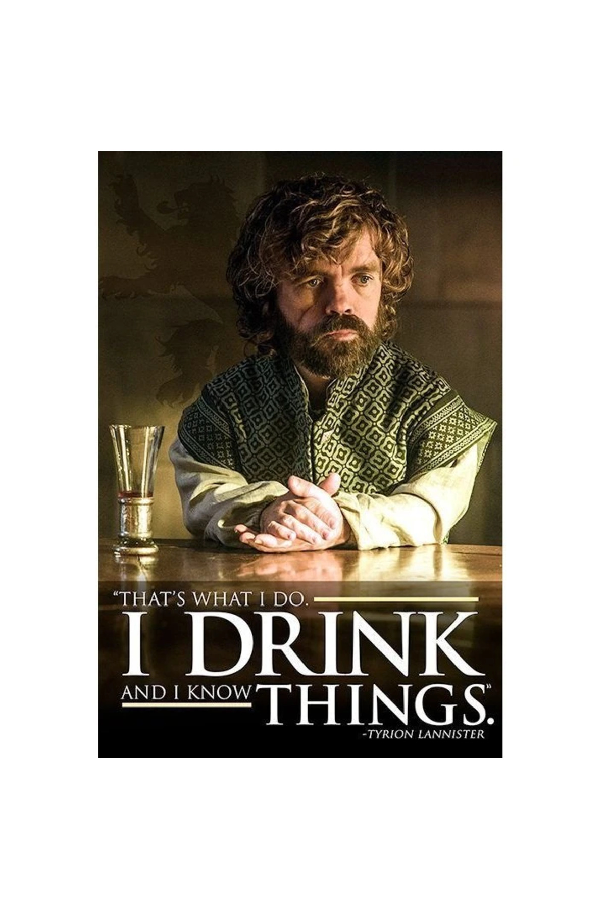 Maxi Poster Game Of Thrones Tyrion I Drink And I Know Thing