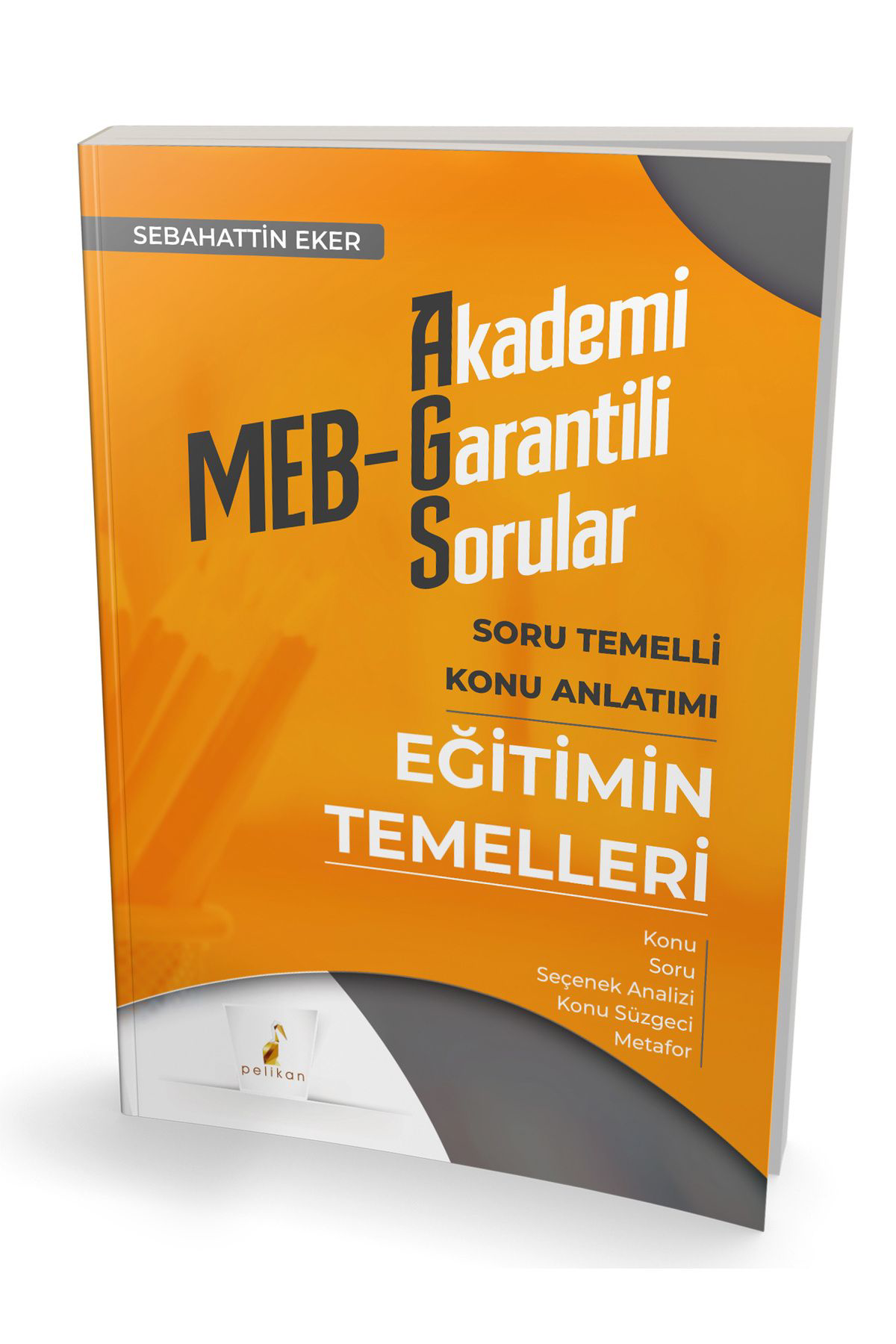 Pelikan Kitabevi Meb - Ags Akademi Garantili Sorular Eğitimin Temelleri Soru Temel