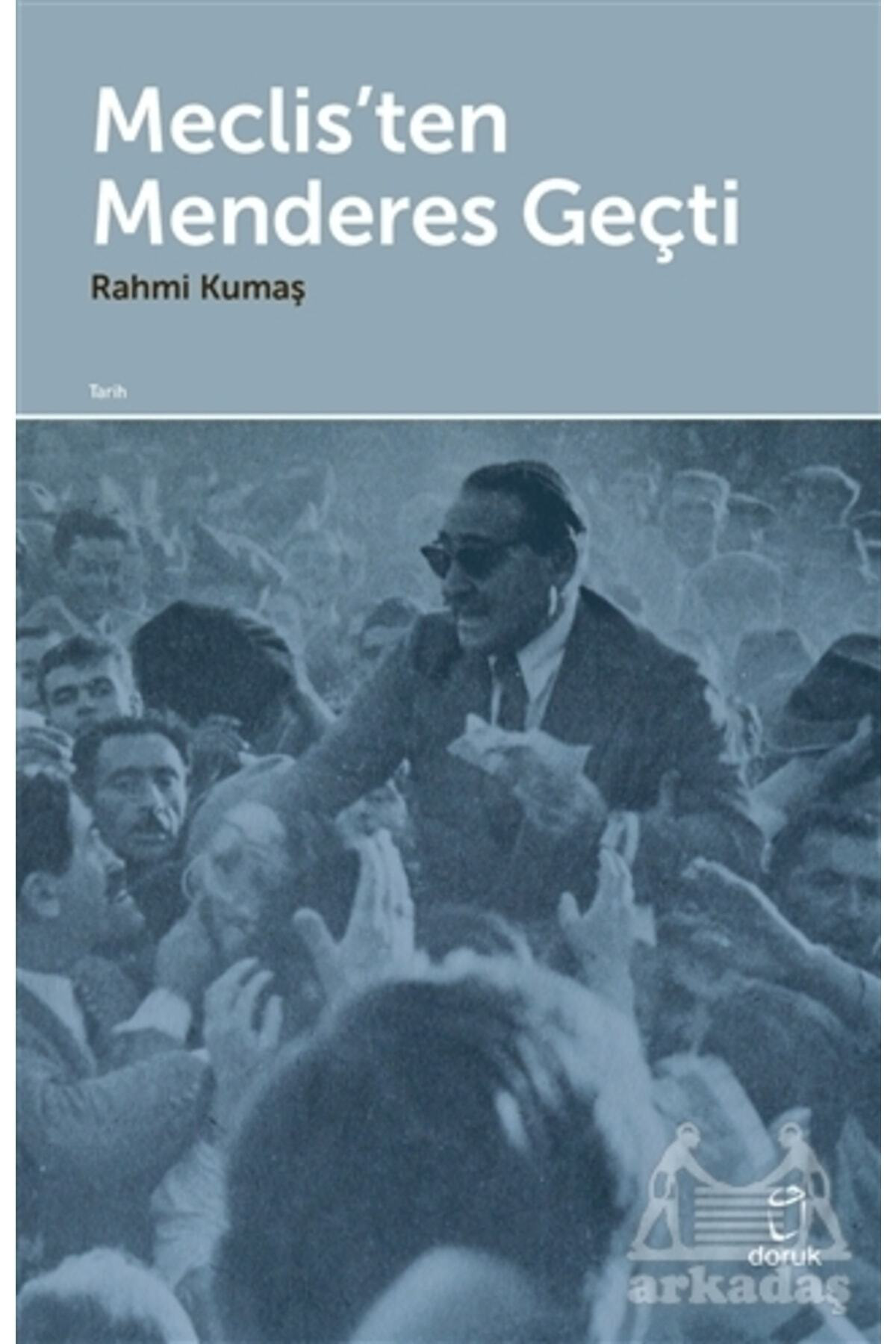 Meclis’ten Menderes Geçti - Rahmi Kumaş 9789755538990