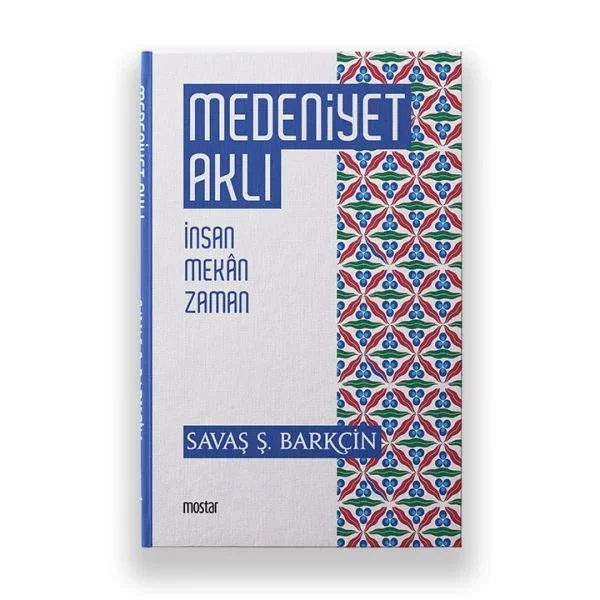 Medeniyet Aklı - İnsan Mekan Zaman Fiyatı, Yorumları ve Özellikleri