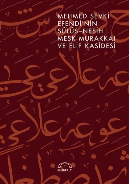 Mehmed Şevki Efendi’nin Sülüs Nesih Meşk Murakkaı ve Elif Kasides