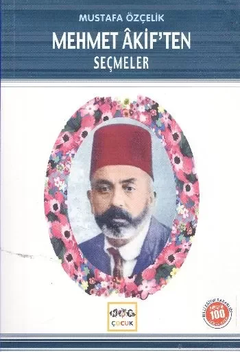 Mehmet Akif’ten Seçmeler (Milli Eğitim Bakanlığı İlköğretim 100 Temel Eser) Fiyatı, Yorumları ve Özellikleri