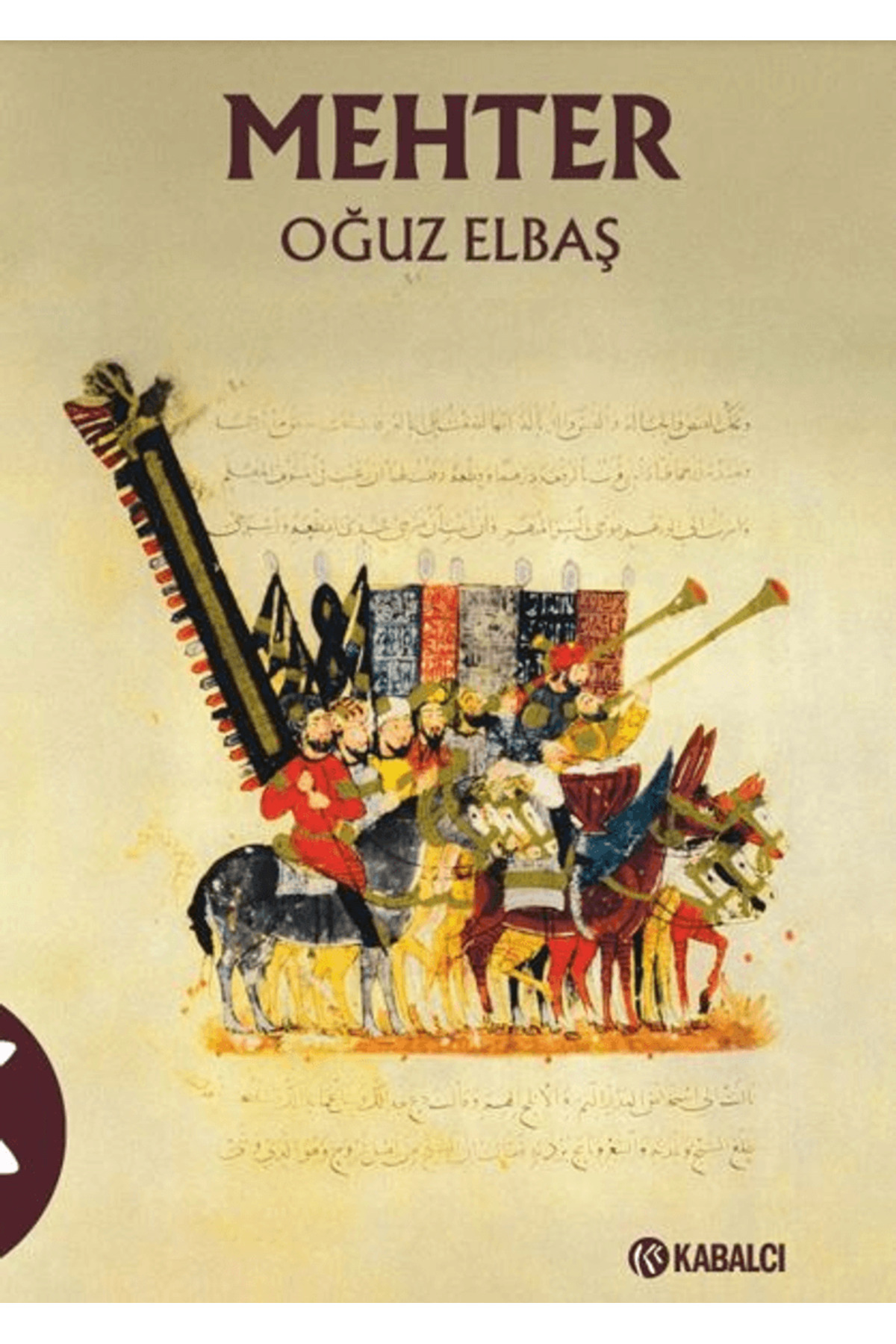 Mehter / Oğuz Elbaş / Kabalcı Yayınevi - Doruk Yayınları / 978625 Mehter / Oğuz Elbaş / Kabalcı Yayınevi - Doruk Yayınları / 978625