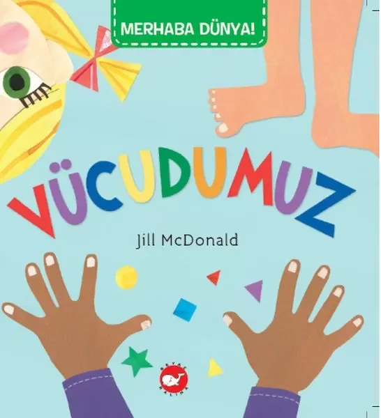 Merhaba Dünya - Vücudumuz Merhaba Dünya - Vücudumuz