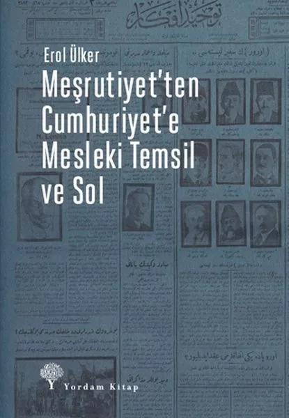 Meşrutiyet'ten Cumhuriyet'e Mesleki Temsil Ve Sol