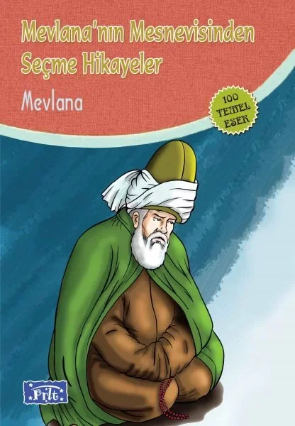 Mevlananın Mesnevisinden Seçme Hikayeler (100 Temel Eser - İlköğr