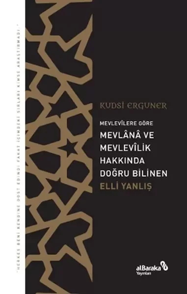 Mevlevîlere Göre Mevlânâ ve Mevlevîlik Hakkında Doğru Bilinen Elli Yanlış