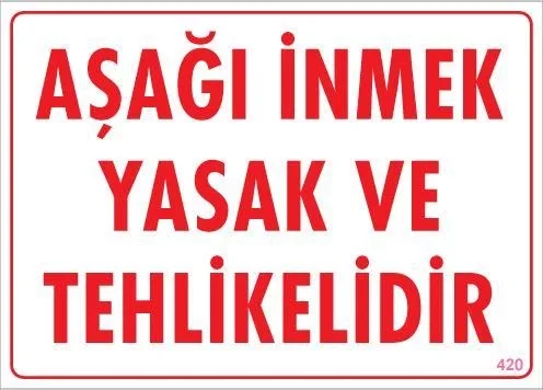 Mey İthalat® Aşağı İnmek Yaşaktır Uyarı Levhası 25x35 KOD:420 Mey İthalat® Aşağı İnmek Yaşaktır Uyarı Levhası 25x35 KOD:420