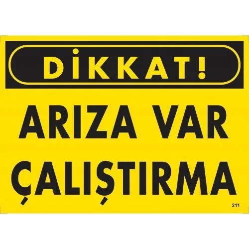 Mey İthalat® Dikkat Arıza Var Çalıştırma Uyarı Levhası  25x35 KOD