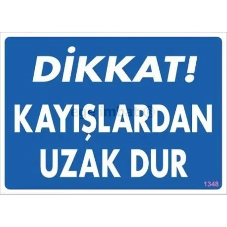 Mey İthalat® Dikkat Kayışlardan Uzak Dur Uyarı Levhası 25x35 KOD:
