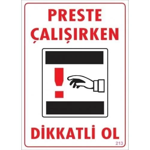 Mey İthalat® Dikkat Preste Çalışırken Dikkatli Ol Uyarı Levhası  