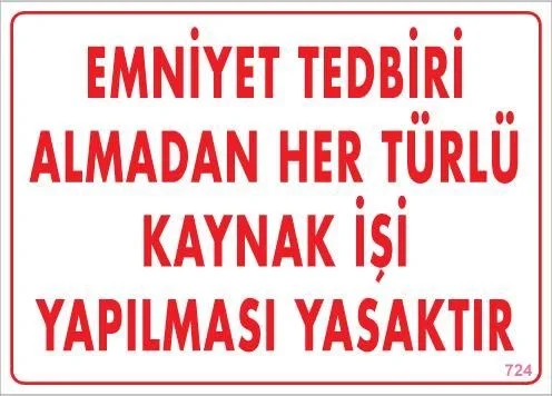 Mey İthalat® Emniyet Tedbiri Almadan Herlü Kaynak Yasaktır Levhas Mey İthalat® Emniyet Tedbiri Almadan Herlü Kaynak Yasaktır Levhas
