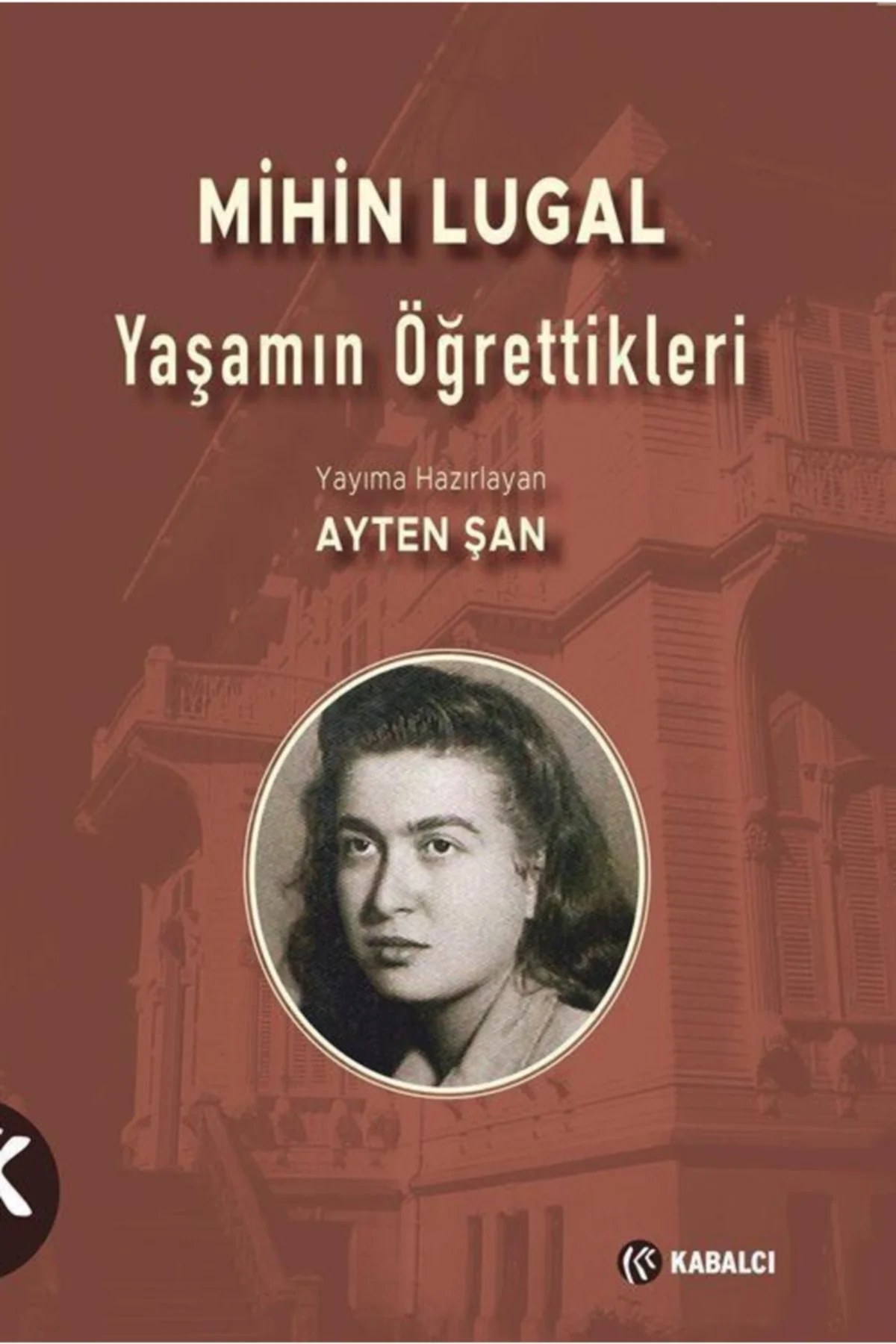 Mihin Lugal & Yaşamın Öğrettikleri