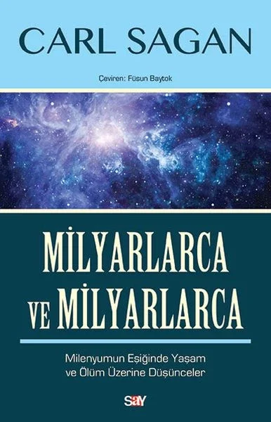 Milyarlarca ve Milyarlarca - Milenyumun Eşiğinde Yaşam ve Ölüm Üzerine Düşünceler Fiyatı, Yorumları ve Özellikleri