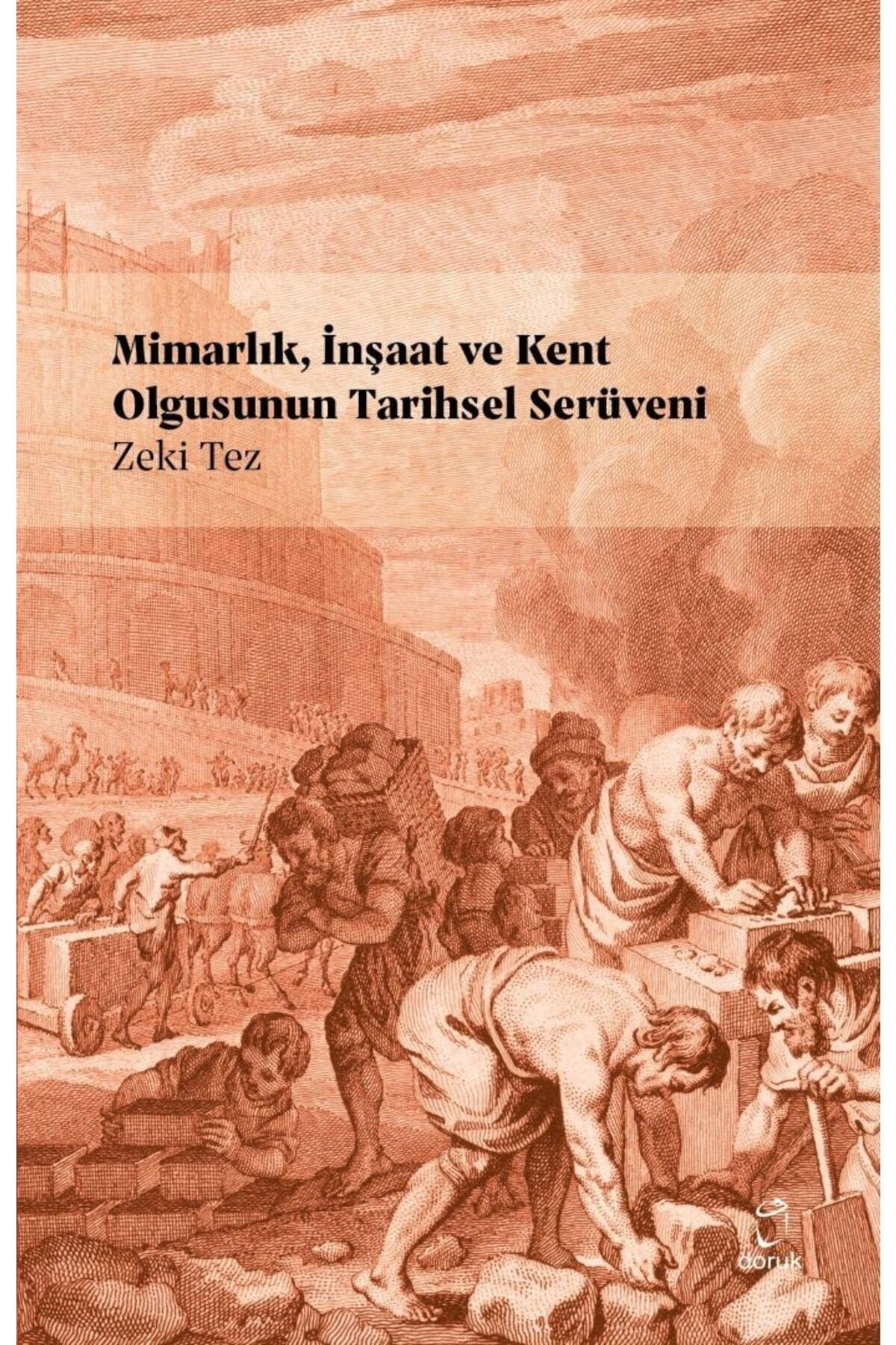 Mimarlık , Inşaat Ve Kent Olgusunun Tarihsel Serüveni