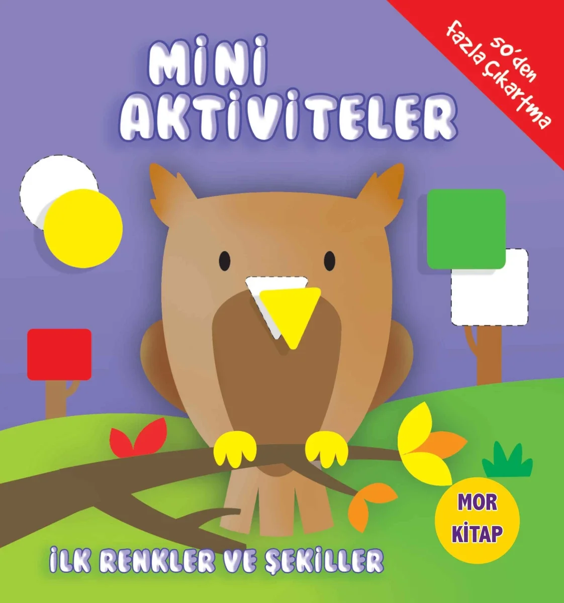 Mini Aktiviteler - İlk Renkler ve Şekiller (Mor Kitap) Fiyatı, Yorumları ve Özellikleri