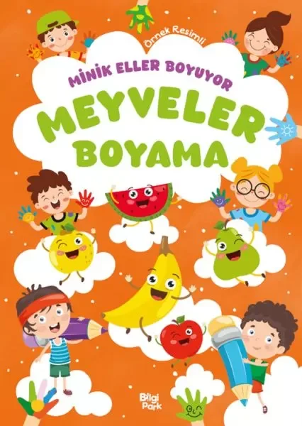 Minik Eller Boyuyor – Meyveler Boyama Kitabı (Örnek Resimli) Fiyatı, Yorumları ve Özellikleri