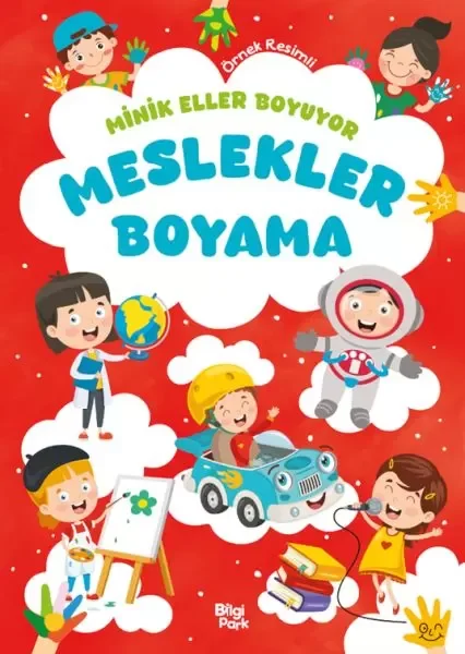Minik Eller Boyuyor – Meslekler Boyama Kitabı (Örnek Resimli) Fiyatı, Yorumları ve Özellikleri