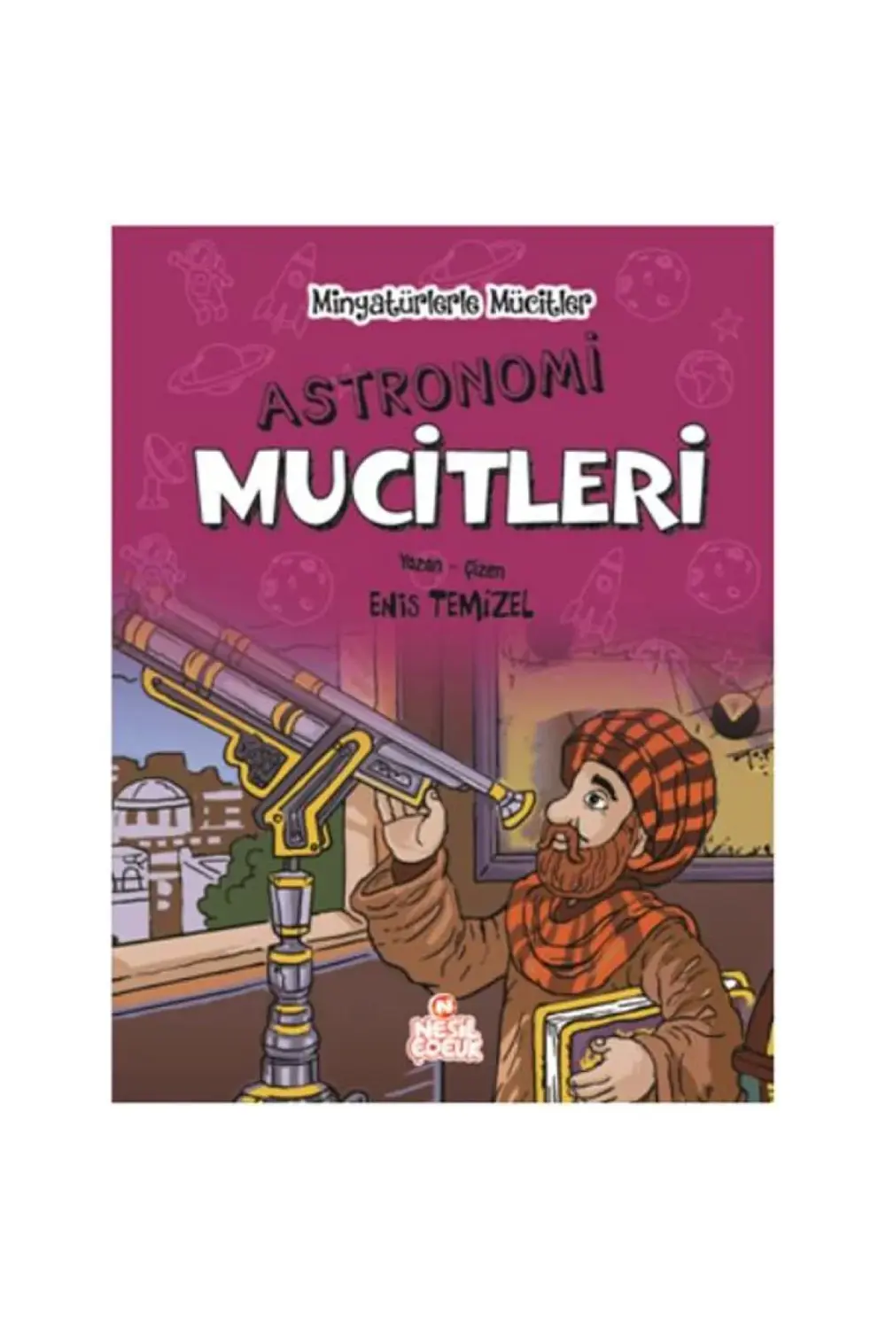 MİNYATÜRLERLE MUCİTLER ASTRONOMİ MUCİTLERİ