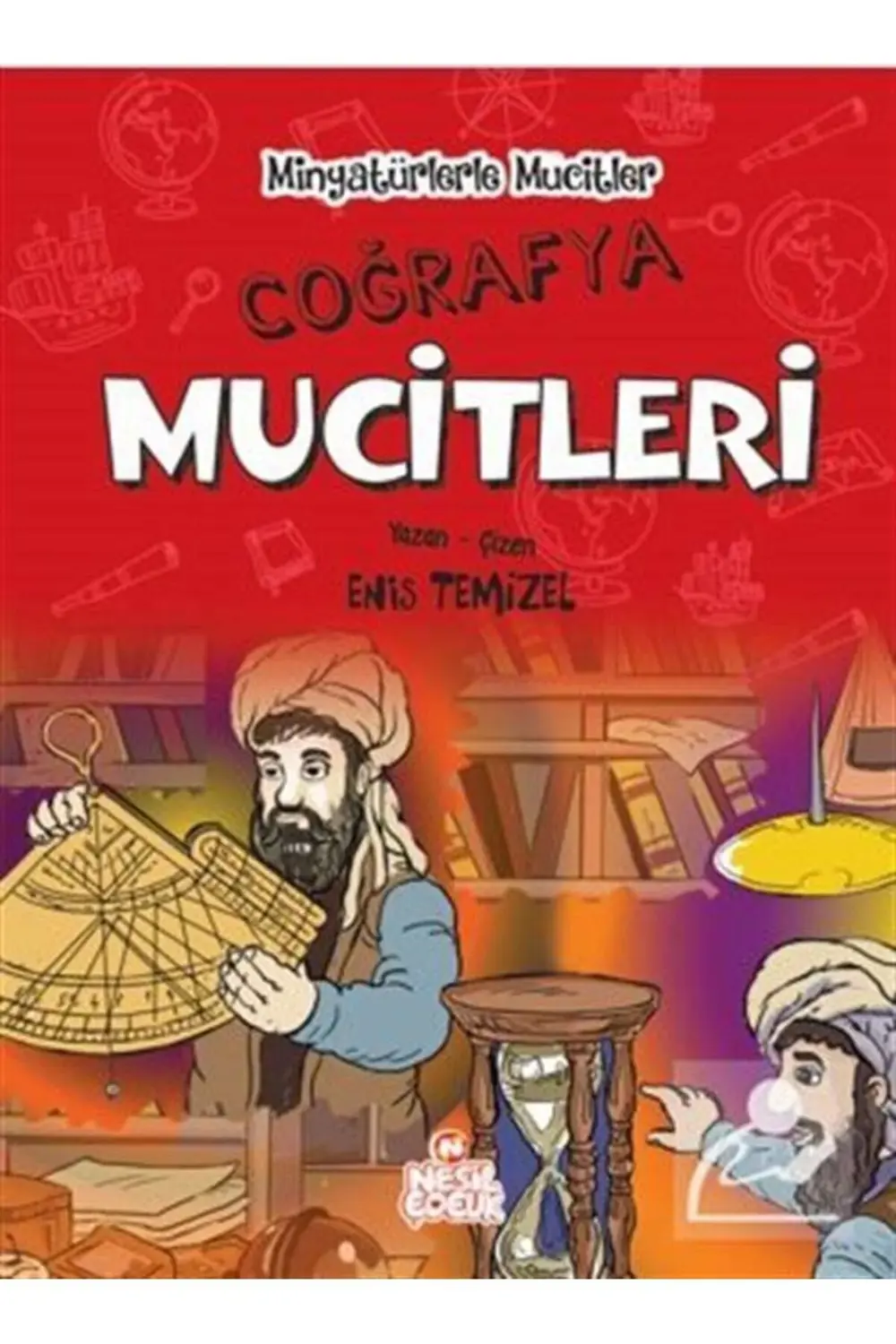Minyatürlerle Mucitler - Coğrafya Mucitleri (Ciltli)