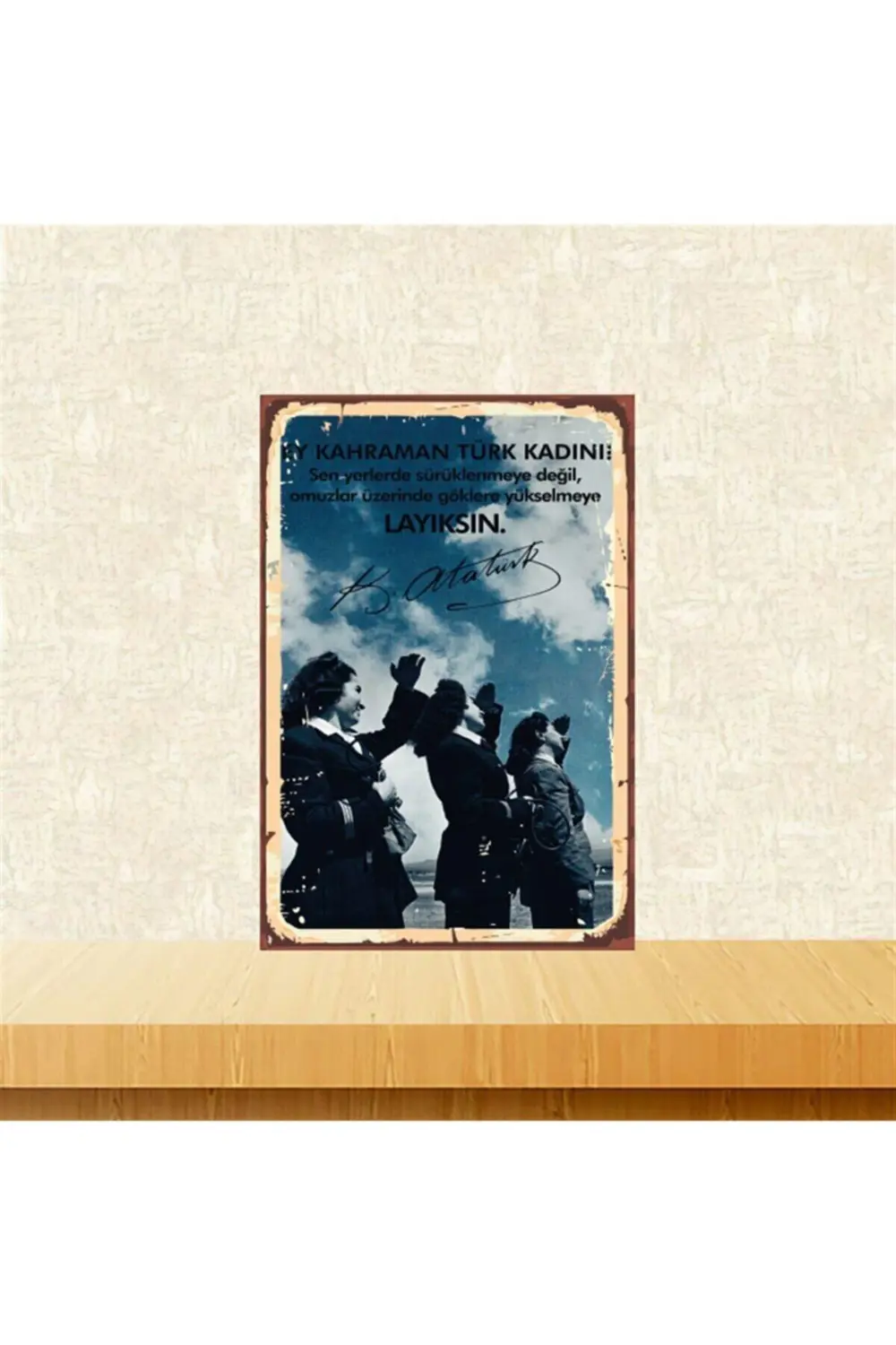 M.kemal Atatürk Ey Kahraman Türk Kadını 20-30 Cm Retro Ahşap Tabl