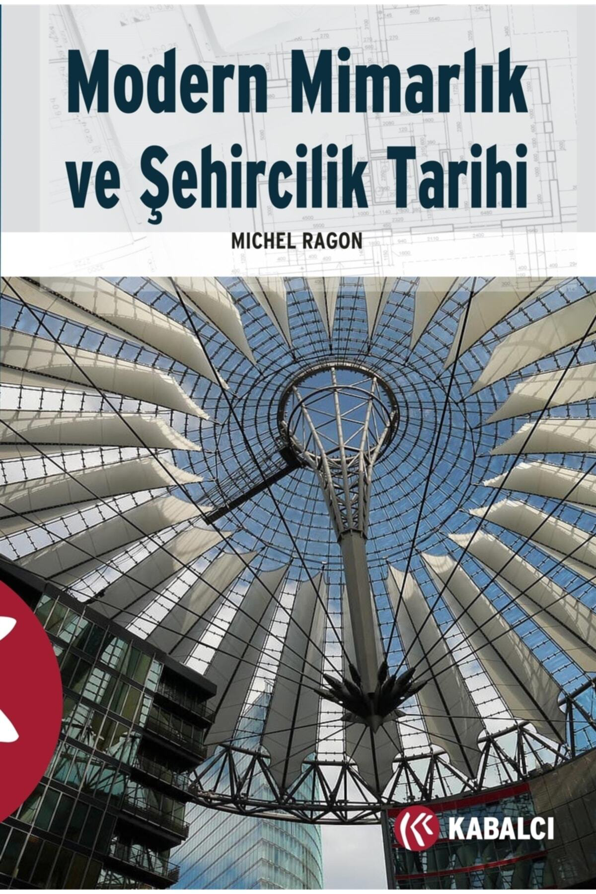 Modern Mimarlık Ve Şehircilik Tarihi Michel Ragon - Michel Ragon