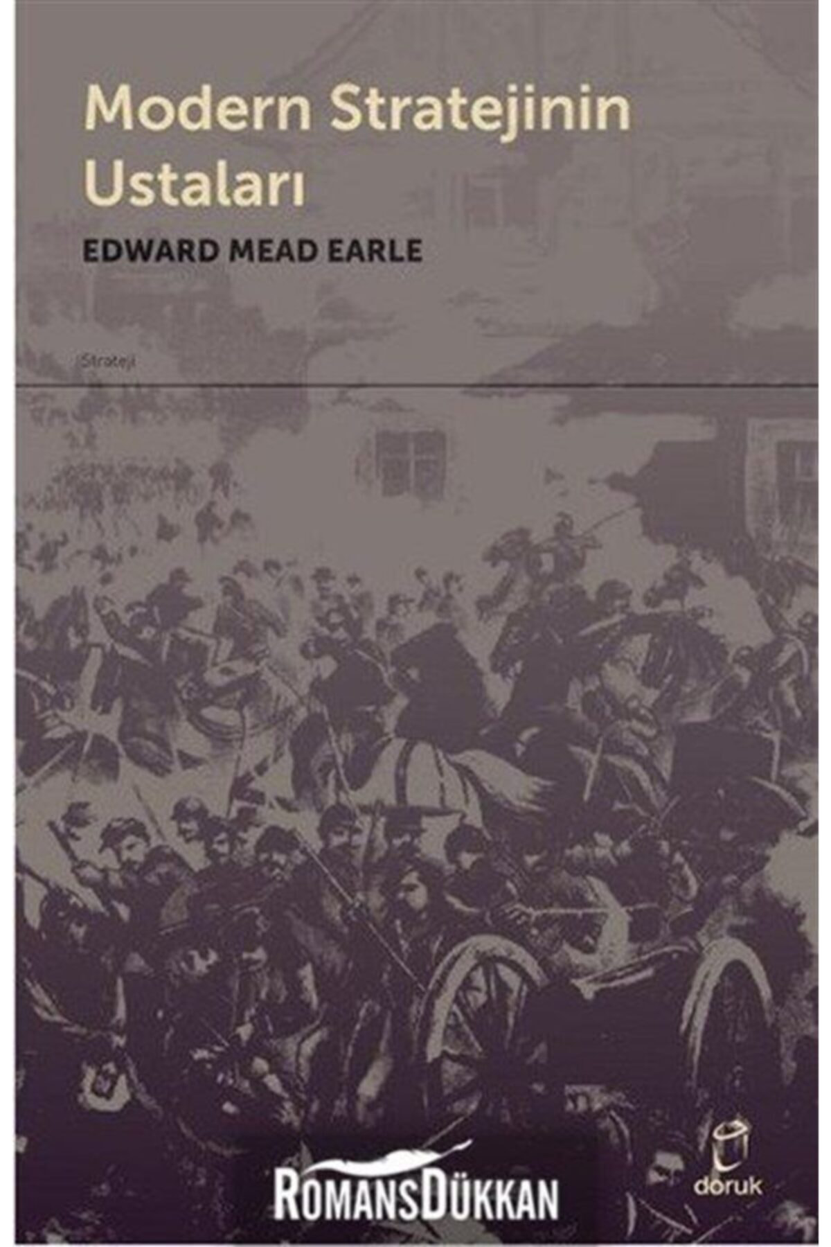 Modern Stratejinin Ustaları kitabı - Edward Mead Earle - Doruk Ya